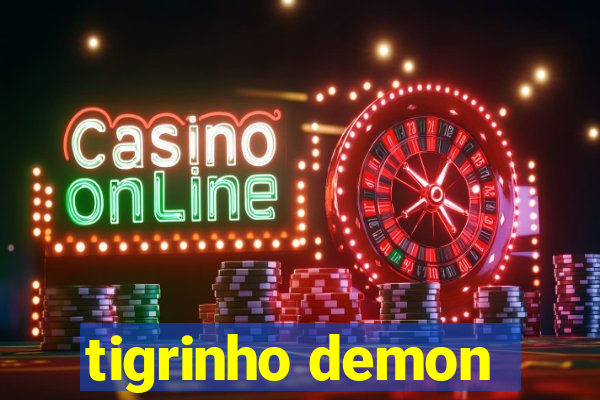 tigrinho demon